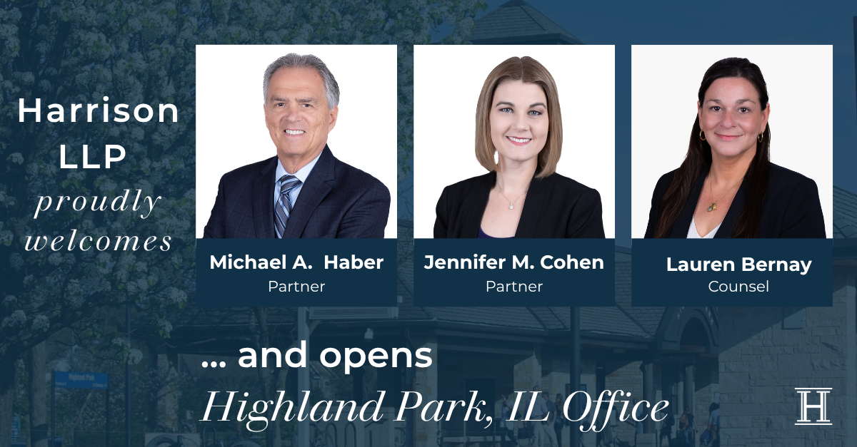 Harrison LLP Proudly Welcomes and Opens Highland Park, IL Office