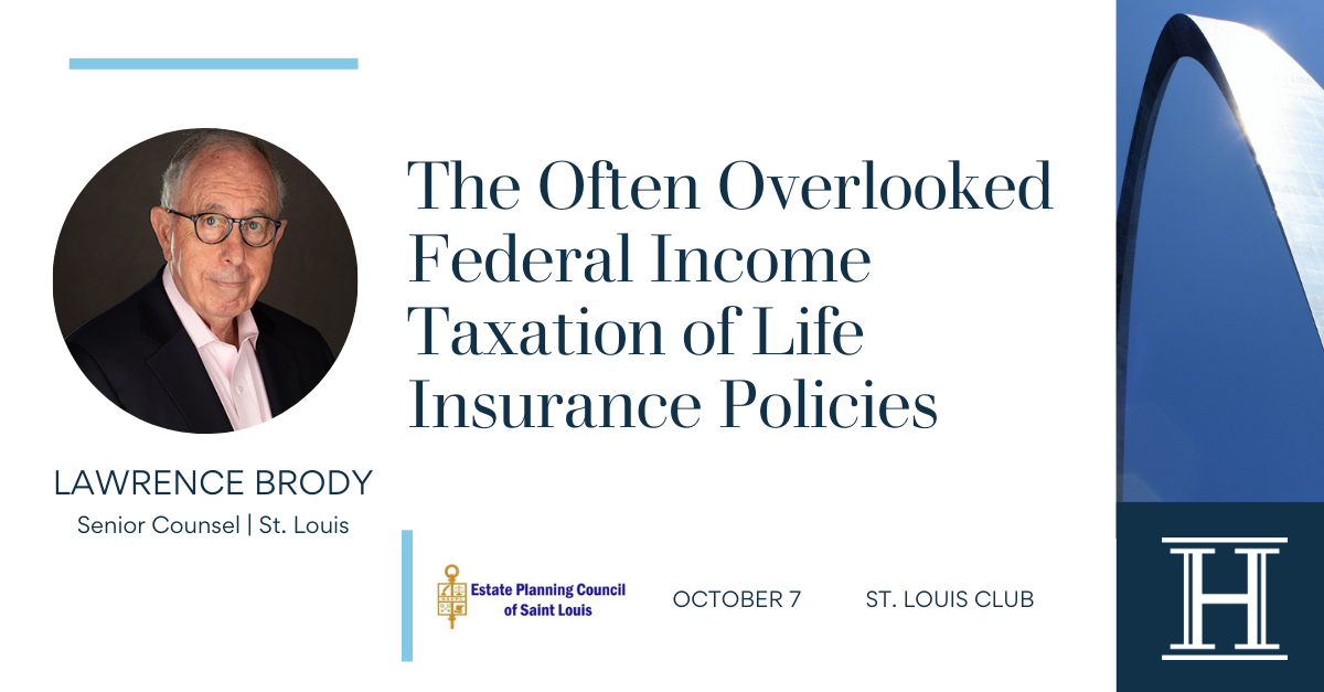 The Often Overlooked Federal Income Taxation of Life Insurance Policies - Lawrence Brody