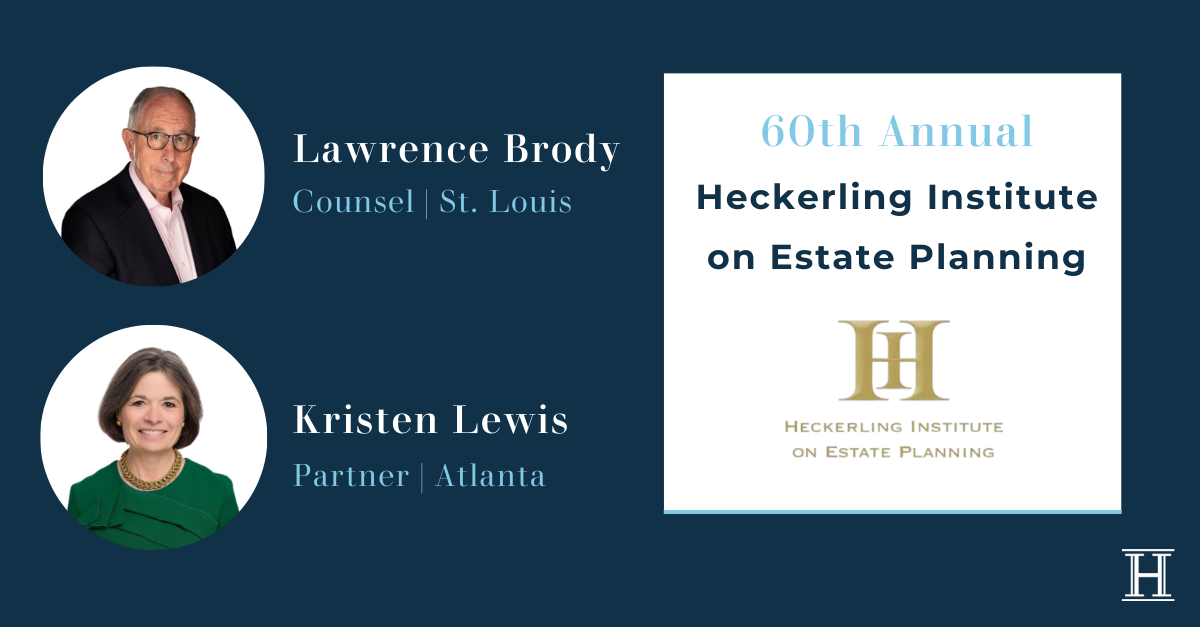 Lawrence Brody and Kristen Lewis to present at the 60th Annual Heckerling Institute on Estate Planning