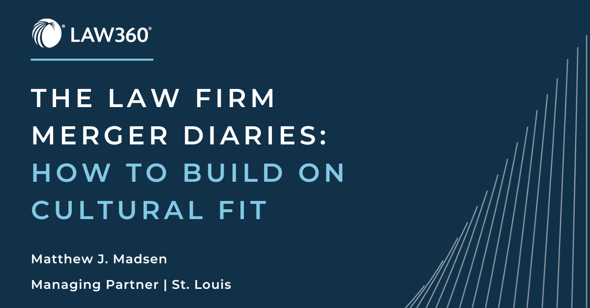 The Law Firm Merger Diaries: How To Build On Cultural Fit